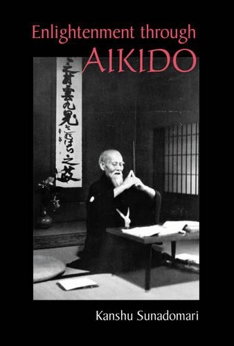 Паперова книга «Enlightenment through Aikido», автор Каншу Сунадомарі - фото №1