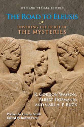 Бумажная книга «The Road to Eleusis: Unveiling the Secret of the Mysteries», авторов Альберт Хофманн, Карл А. П. Рак, Р. Гордон Вассон - фото №1