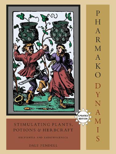 Паперова книга «Pharmako/Dynamis, Revised and Updated: Stimulating Plants, Potions, and Herbcraft», автор Дейл Пенделл - фото №1