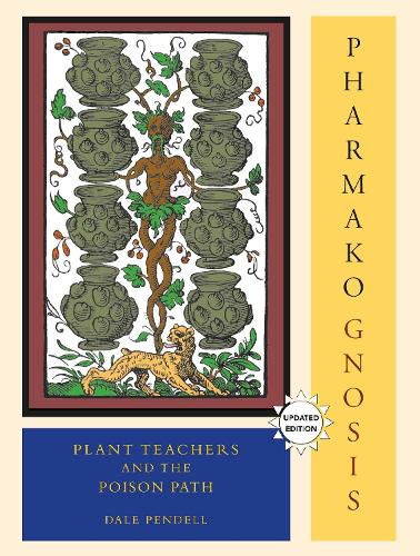 Паперова книга «Pharmako/Gnosis, Revised and Updated: Plant Teachers and the Poison Path», автор Дейл Пенделл - фото №1