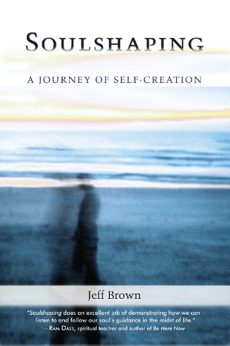 Бумажная книга «Soulshaping: A Journey of Self-Creation», автор Джефф Браун - фото №1