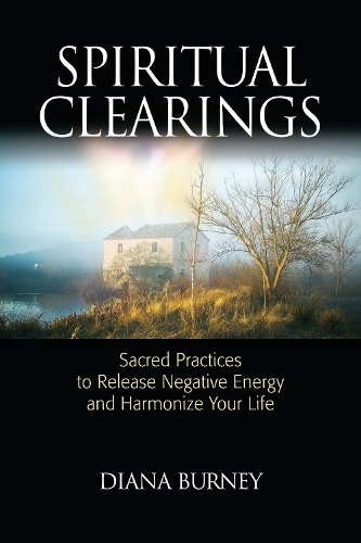 Паперова книга «Spiritual Clearings: Sacred Practices to Release Negative Energy and Harmonize Your Life», автор Діана Берні - фото №1