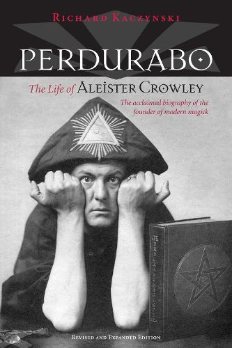 Бумажная книга «Perdurabo, Revised and Expanded Edition: The Life of Aleister Crowley», автор Ричард Качински - фото №1