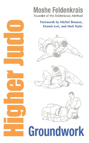 Бумажная книга «Higher Judo: Groundwork», автор Моше Фельденкрайс - фото №1