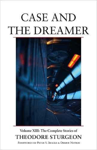 Бумажная книга «Case and the Dreamer: Volume XIII: The Complete Stories of Theodore Sturgeon», автор Теодор Стерджен - фото №1