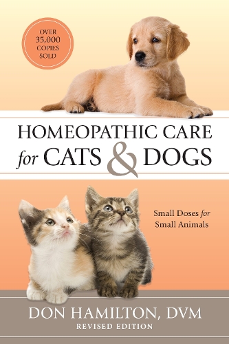 Бумажная книга «Homeopathic Care for Cats and Dogs, Revised Edition: Small Doses for Small Animals», автор Дон Гамильтон - фото №1