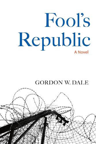 Бумажная книга «Fool's Republic: A Novel», автор Гордон В. Дейл - фото №1