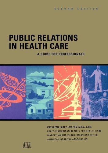 Паперова книга «Public Relations in Health Care: A Guide for Professionals», автор Кетлін Ларей Льютон - фото №1