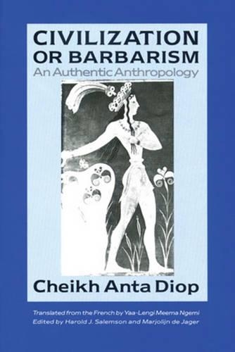 Бумажная книга «Civilization or Barbarism: An Authentic Anthropology», автор Шейх Анта Диоп - фото №1