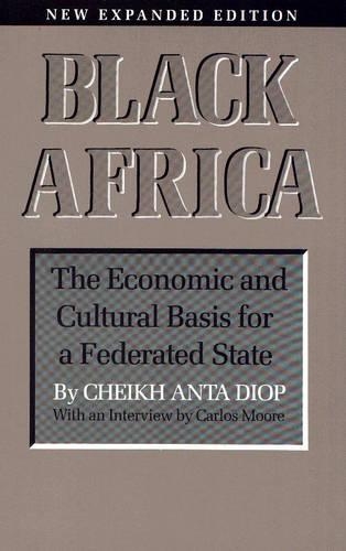 Бумажная книга «Black Africa: The Economic and Cultural Basis for a Federated State», автор Шейх Анта Диоп - фото №1