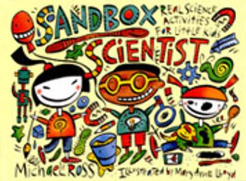 Паперова книга «Sandbox Scientist: Real Science Activities for Little Kids», автор Майкл Росс - фото №1