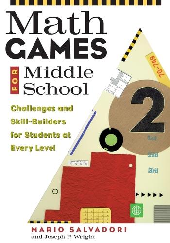 Паперова книга «Math Games for Middle School: Challenges and Skill-Builders for Students at Every Level», авторів Джозеф П. Райт, Маріо Сальвадорі - фото №1