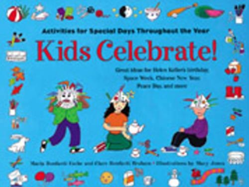 Бумажная книга «Kids Celebrate!: Activities for Special Days Throughout the Year», авторов Клэр Бонфанти Брэхем, Мария Бонфанти Эше - фото №1