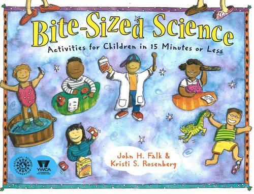 Паперова книга «Bite-Sized Science: Activities for Children in 15 Minutes or Less», авторів Джон Х. Фальк, Крісті С. Розенберг - фото №1