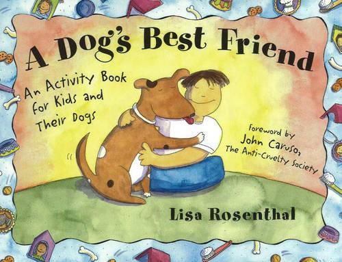Бумажная книга «A Dog's Best Friend: An Activity Book for Kids and Their Dogs», автор Лиза Розенталь - фото №1