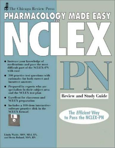 Паперова книга «Chicago Review Press Pharmacology Made Easy for NCLEX-PN Review and Study Guide», авторів Берта Роланд, Лінда Вайде - фото №1