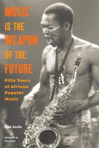 Paper book «Music Is the Weapon of the Future: Fifty Years of African Popular Music», author Frank Tenaille - фото №1