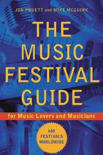 Бумажная книга «The Music Festival Guide: For Music Lovers and Musicians», авторов Джон Пруэтт, Майк Макгирк - фото №1
