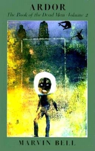 Бумажная книга «Ardor: The Book of the Dead Man, Vol. 2», автор Марвин Белл - фото №1