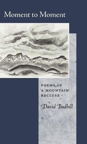 Бумажная книга «Moment to Moment: Poems of a Mountain Recluse», автор Дэвид Будбилл - фото №1
