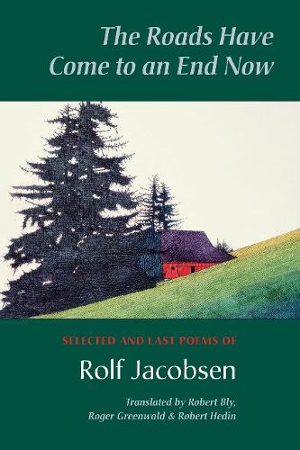 Бумажная книга «The Roads Have Come to an End Now: Selected and Last Poems of Rolf Jacobsen», автор Рольф Якобсен - фото №1