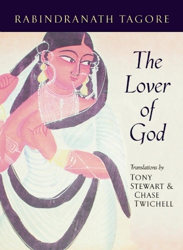 Бумажная книга «The Lover of God», автор Рабиндранат Тагор - фото №1