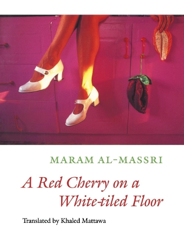 Бумажная книга «A Red Cherry on a White-tiled Floor: Selected Poems», автор Марам Аль-Массри - фото №1