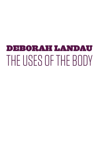 Бумажная книга «The Uses of the Body», автор Дебора Ландау - фото №1
