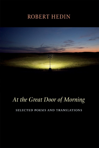 Бумажная книга «At the Great Door of Morning: Selected Poems and Translations», автор Роберт Хедин - фото №1