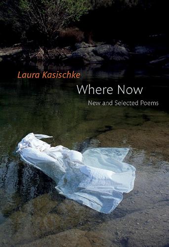 Бумажная книга «Where Now: New and Selected Poems», автор Лаура Касишке - фото №1