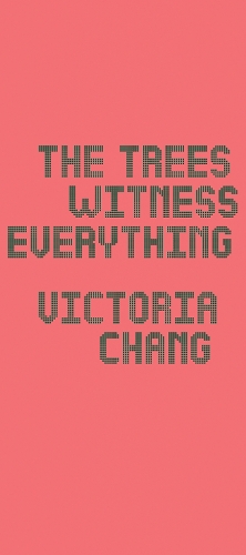Бумажная книга «The Trees Witness Everything», автор Виктория Чанг - фото №1