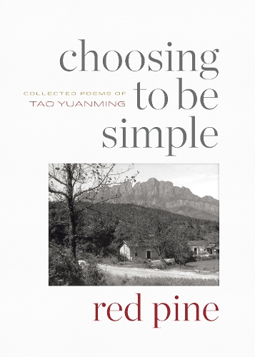 Бумажная книга «Choosing to Be Simple: Collected Poems of Tao Yuanming», автор Тао Юаньмин - фото №1