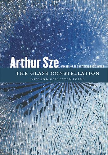 Бумажная книга «The Glass Constellation: New and Collected Poems», автор Артур Сзе - фото №1