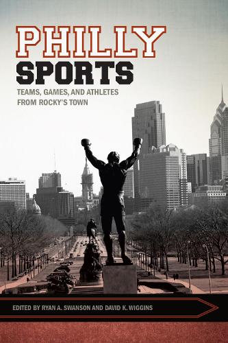 Бумажная книга «Philly Sports: Teams, Games, and Athletes from Rocky’s Town», автор Райан К. Андерсон - фото №1