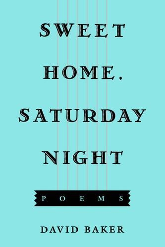 Бумажная книга «Sweet Home, Saturday Night: Poems», автор Дэвид Бейкер - фото №1