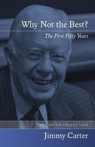 Бумажная книга «Why Not the Best?: The First Fifty Years», автор Джимми Картер - фото №1
