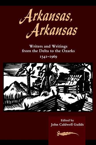 Паперова книга «Arkansas, Arkansas 1: Writers and Writings from the Delta to the Ozarks, 1541-1969», автор Джон Колдуелл Гільдії - фото №1