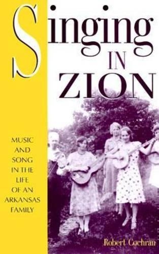Paper book «Singing in Zion: Music and Song in the Life of an Arkansas Family», author Robert Cochran - фото №1