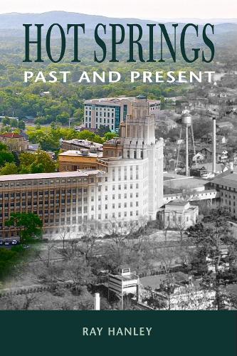 Бумажная книга «Hot Springs: Past and Present», автор Рэй Хэнли - фото №1