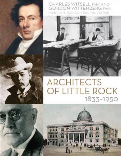 Бумажная книга «Architects of Little Rock: 1833-1950», авторов Чарльз Витселл, Гордон Виттенберг - фото №1