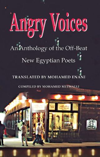 Бумажная книга «Angry Voices: An Anthology of the Off-Beat  New Egyptian Poets», авторов Мохамед Энани, Мохамед Метвалли - фото №1