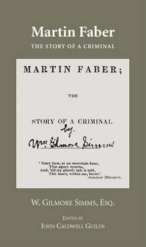 Бумажная книга «Martin Faber: The Story of a Criminal with "Confessions of a Murder», автор Уильям Гилмор Симмс - фото №1