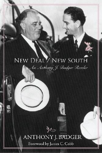 Бумажная книга «New Deal / New South: An Anthony J. Badger Reader», автор Энтони Дж. Беджер - фото №1