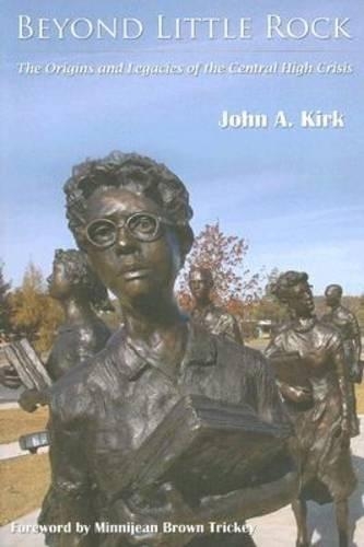 Бумажная книга «Beyond Little Rock: The Origins and Legacies of the Central High Crisis», автор Джон А. Кирк - фото №1