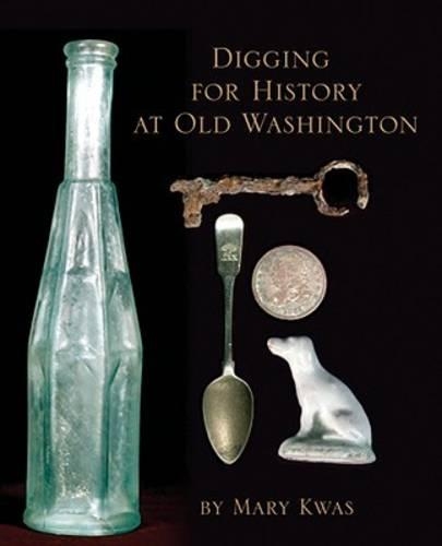 Паперова книга «Digging for History at Old Washington», автор Мері Л. Квас - фото №1