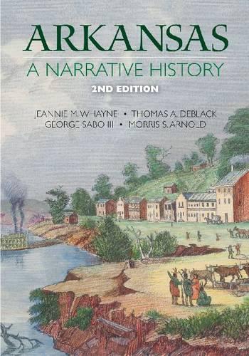 Бумажная книга «Arkansas: A Narrative History: A Narrative History », авторов Джордж Сабо III, Джинни М. Уэйн, Джозеф Суэйн, Моррис С. Арнольд, Томас А. ДеБлэк - фото №1