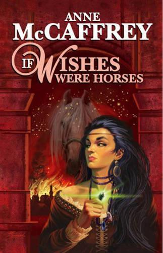 Бумажная книга «If Wishes Were Horses», автор Энн Маккефри - фото №1