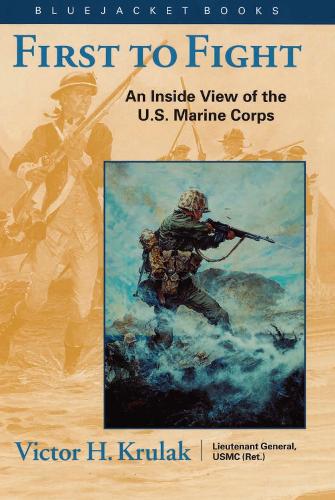 Бумажная книга «First to Fight: An Inside View of the U.S. Marine Corps», автор Виктор Гарольд Крулак - фото №1