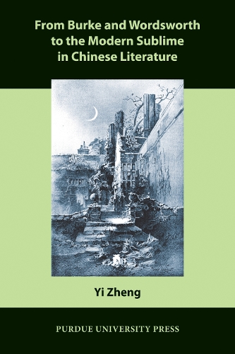 Бумажная книга «From Burke and Wordsworth to the Modern Sublime in Chinese Literature», автор И Чжэн - фото №1