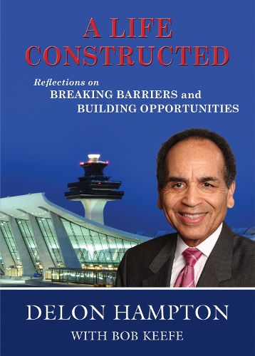 Бумажная книга «A Life Constructed: Reflections on Breaking Barriers and Building Opportunities», авторов Боб Киф, Делон Хэмптон - фото №1